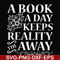 FN000920-A book a day keeps reality the away svg, png, dxf, eps file FN000920.jpg