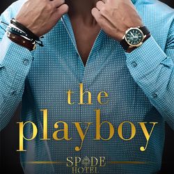 The Playboy (Spade Hotel Series Book 1)  by Marni Mann