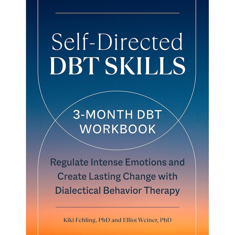 Self-Directed DBT Skills: A 3-Month DBT Workbook to Regulate | Inspire ...