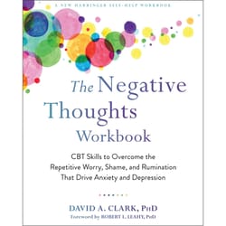 the negative thoughts workbook: cbt skills to overcome the repetitive worry, shame, and rumination that drive anxiety an
