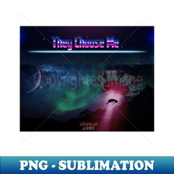 They Choose me - Aesthetic Sublimation Digital File - Perfect for Sublimation Art