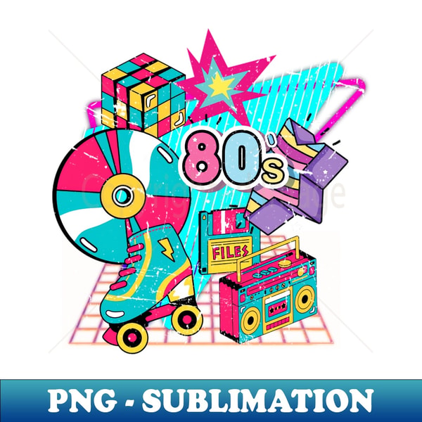 File 80s The 80s - Sublimation-Ready PNG File - Create with Confidenc - Inspire ...