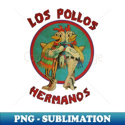 los pollos hermanos vintage - PNG Transparent Digital Download File for Sublimation - Perfect for Sublimation Mastery