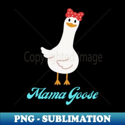 mama goose - exclusive png sublimation download