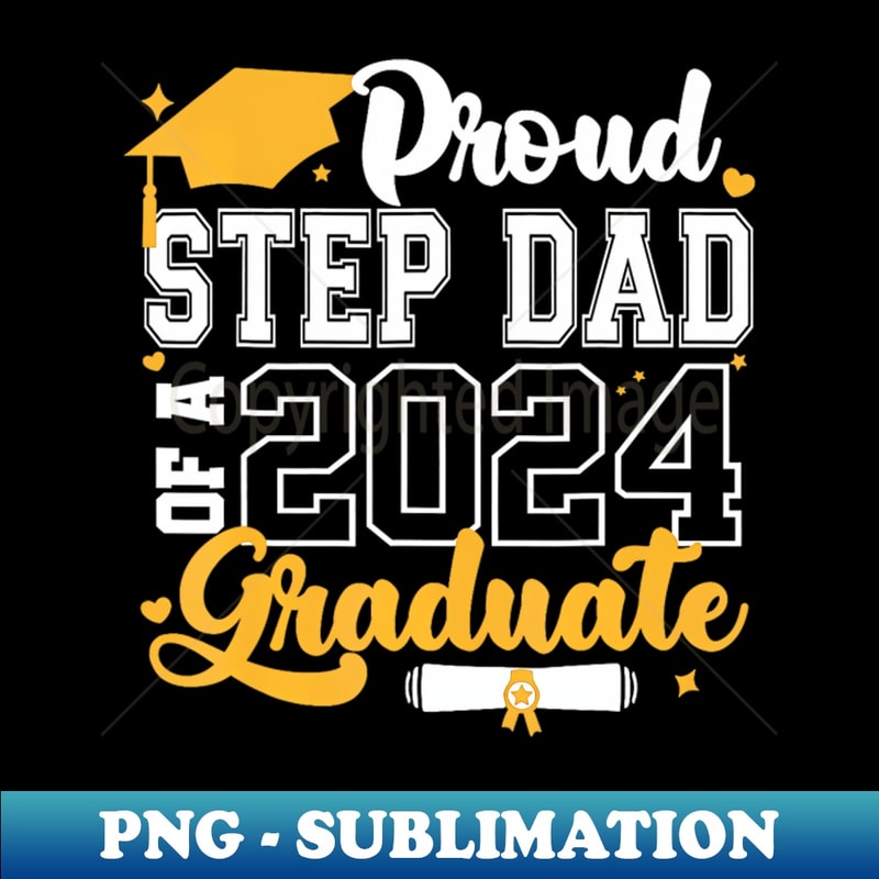 Proud Step Dad Of A 2024 Graduate Senior - Stylish Sublimation Digital Download