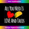JK-20231129-943_All You Need Is Love And Tacos -Valentines Day T  0662.jpg
