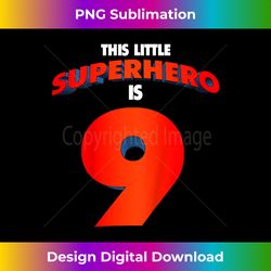 Kids This Little Superhero is 9 Years Old Hero 9th Birthday - Eco-Friendly Sublimation PNG Download - Spark Your Artistic Genius