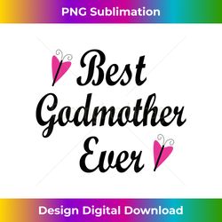 Best Godmother Ever Butterfly - Classic Sublimation PNG File - Striking & Memorable Impressions