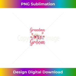 Grandma Of The Groom First One To Love Him Groom's Grandma Long Sleeve - Unique Sublimation Png Download