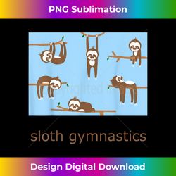 Sloth Gymnastics - PNG Sublimation Digital Download