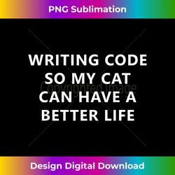Programmer Writing Code For My Cat Funny Coding - Decorative Sublimation PNG File
