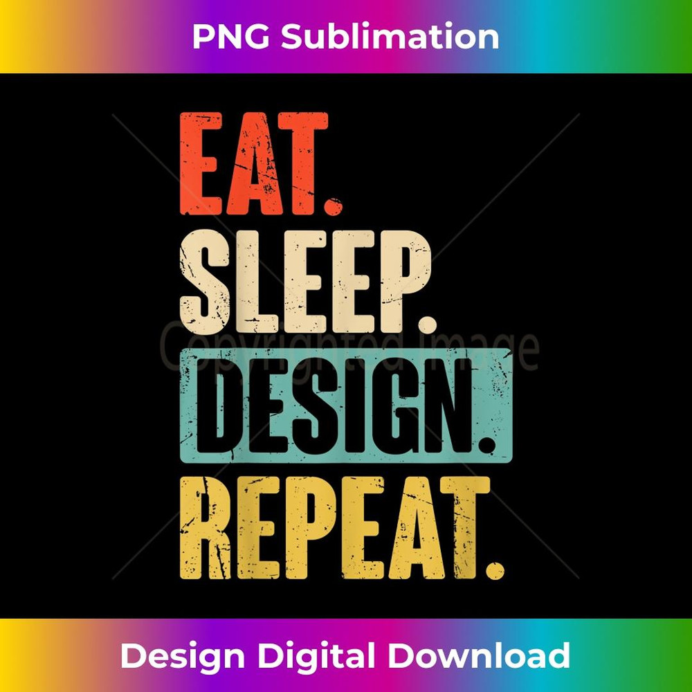 Eat Sleep Design Repeat Funny Graphic Designer Architecture - Instant PNG Sublimation Download