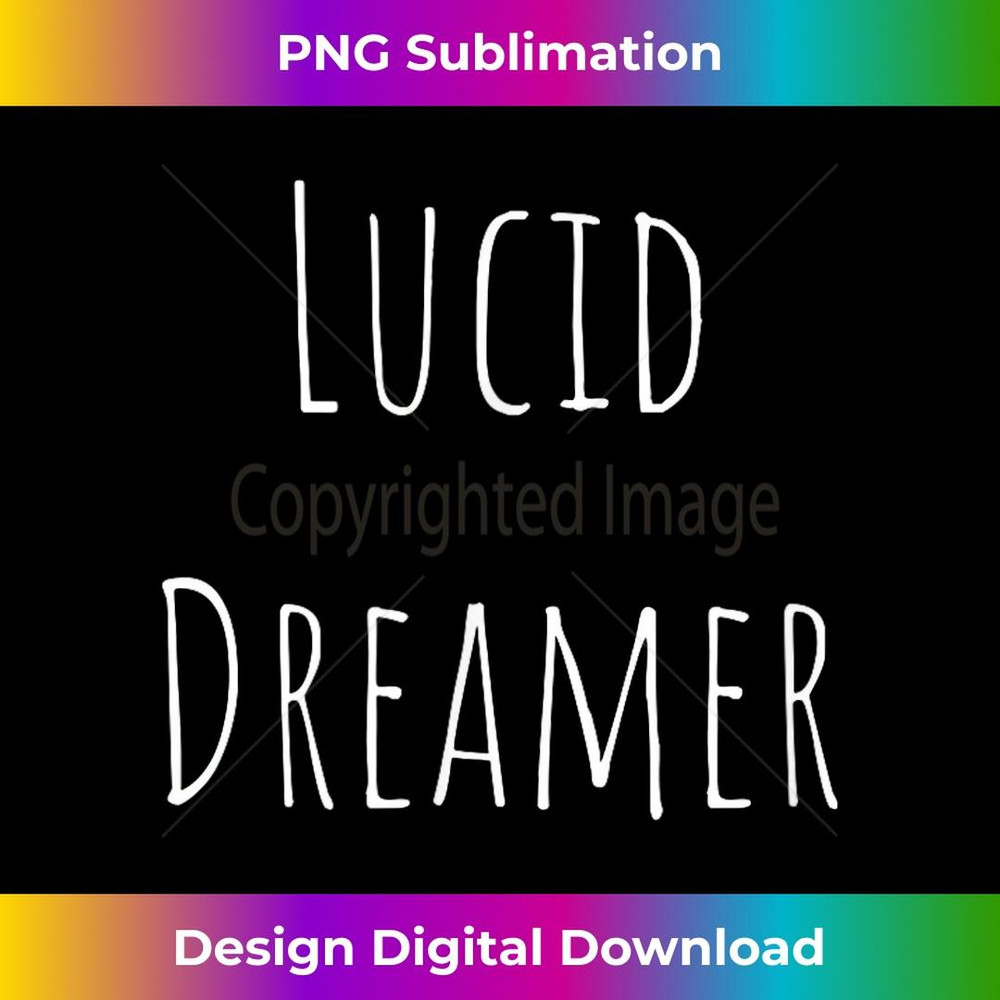 Lucid Dream , Lucid Dreamer - Special Edition Sublimation PNG File