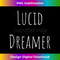 Lucid Dream , Lucid Dreamer - Special Edition Sublimation PNG File