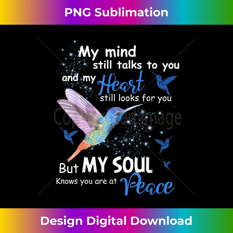 My Mind Still Talks To You And My Heart Hummingbird 1 - Instant Sublimation Digital Download