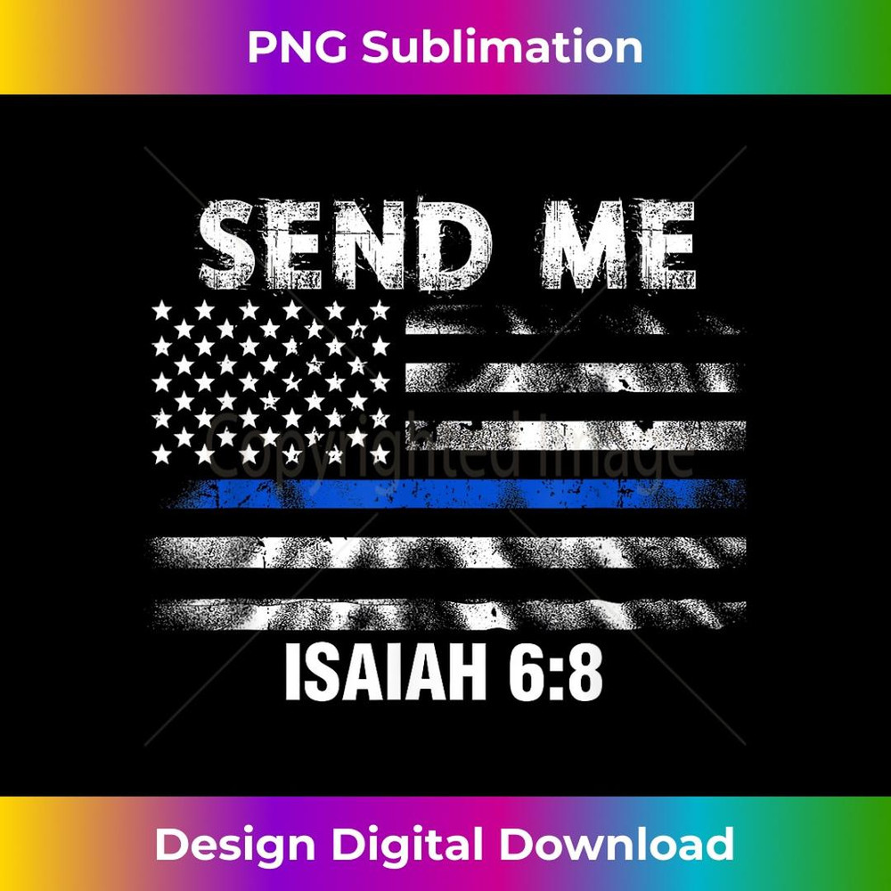 Back the Blue - Thin Blue Line - Police Send Me Bible Verse - Elegant Sublimation PNG Download