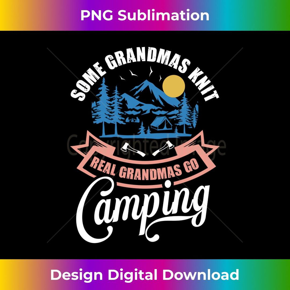 some grandmas knit real grandmas go camping 1 - PNG Sublimation Digital Download