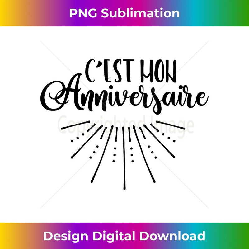 C'est Mon Anniversaire French Birthday - Exclusive PNG Sublimation Download