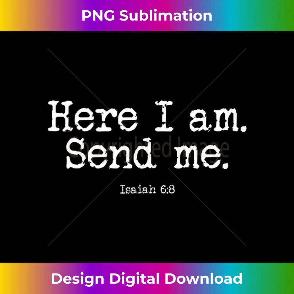Isaiah 68 Send Me Missions - Premium PNG Sublimation File