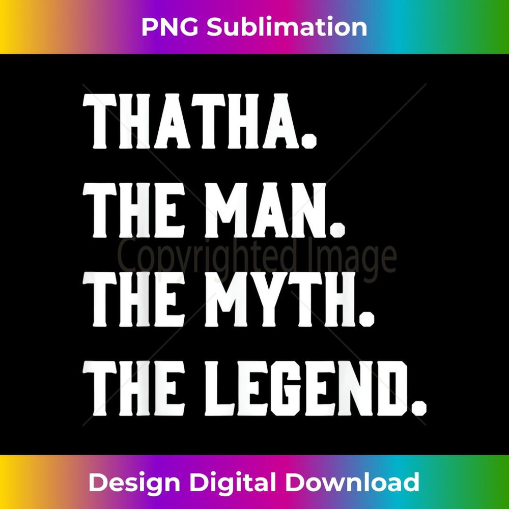 Mens Thatha, the Man, the Myth, the Legend - PNG Transparent Digital Download File for Sublimation
