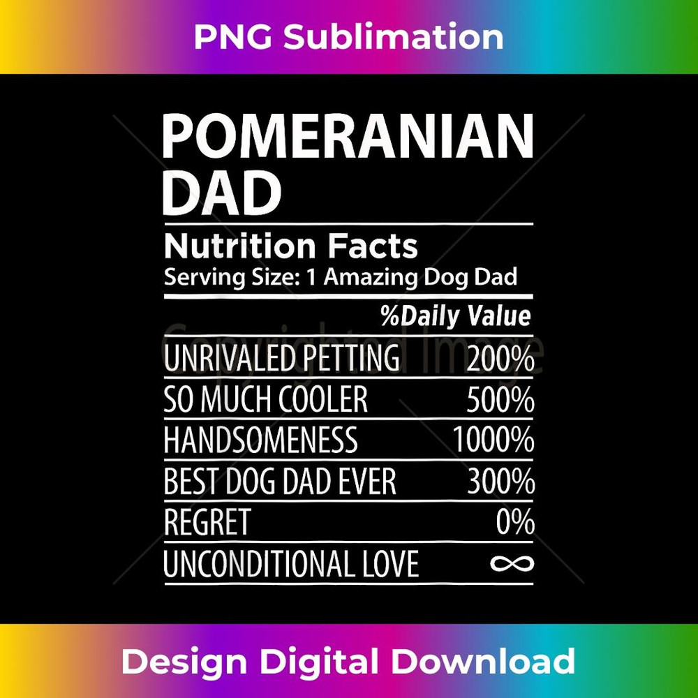 Pomeranian Dad Nutrition Facts Funny Pomeranian Dog Owner 1 - Exclusive PNG Sublimation Download