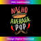 Nacho Average Pop Mexican Mustache Cinco de Mayo 1 - PNG Sublimation Digital Download