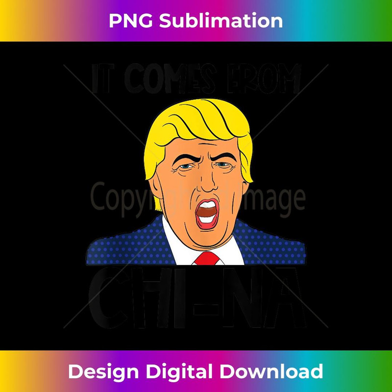 Funny Donald trump china humor 2020 election quote humor - Sublimation-Ready PNG File