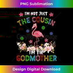 i'm not just the cousin proud godmother cute floral flamingo 1 - creative sublimation png download