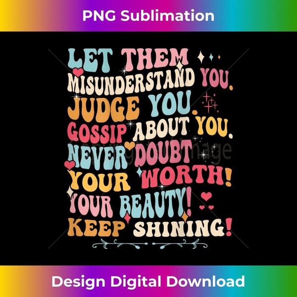 Groovy Retro Let Them Misunderstand You Judge You - High-Quality PNG Sublimation Download