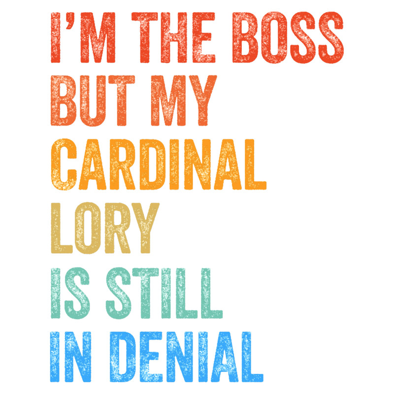 I_m Boss But Cardinal Lory Still In Denial .png