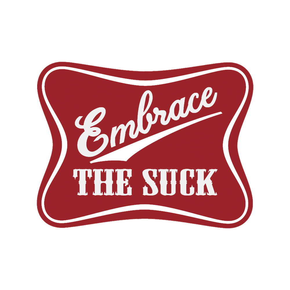 Embrace The SuckFunny Military Morale Beer Parody .png