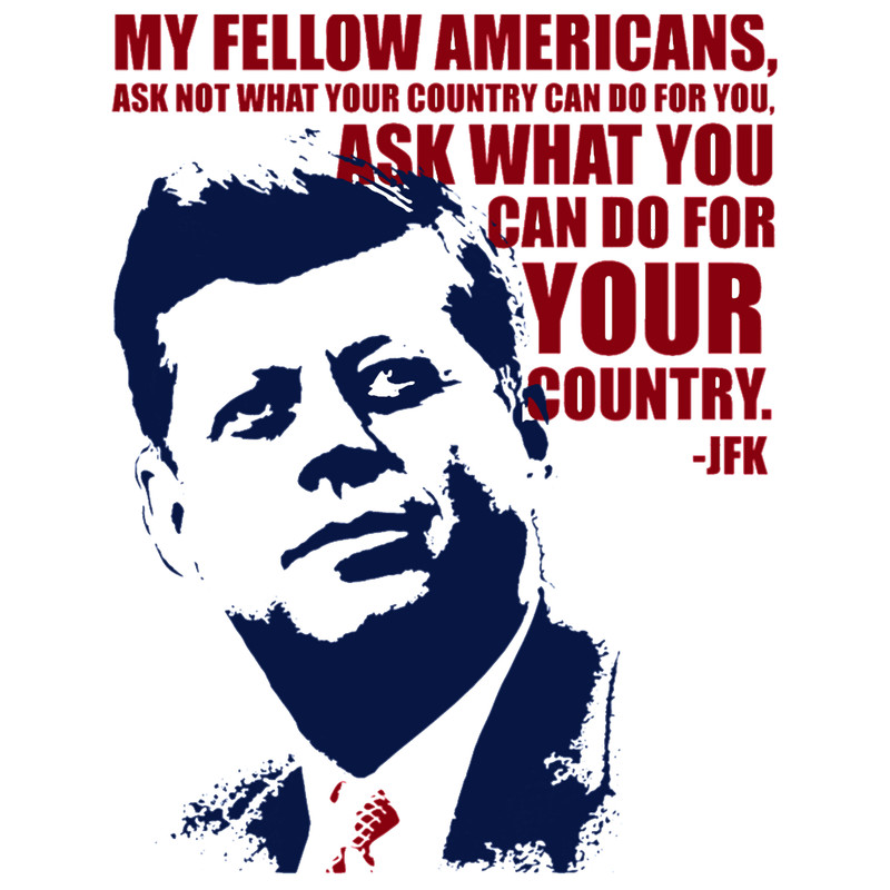 JFK - Famous Quote - Ask Not What Your Country Can Do For You.png