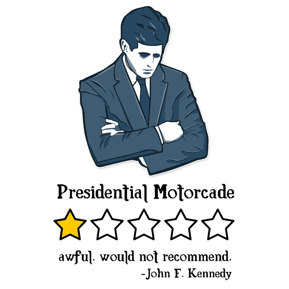 Presidential Motorcade Awful Would Not Recommend John F. Kennedy One Star Yellow Text T-Shi.png