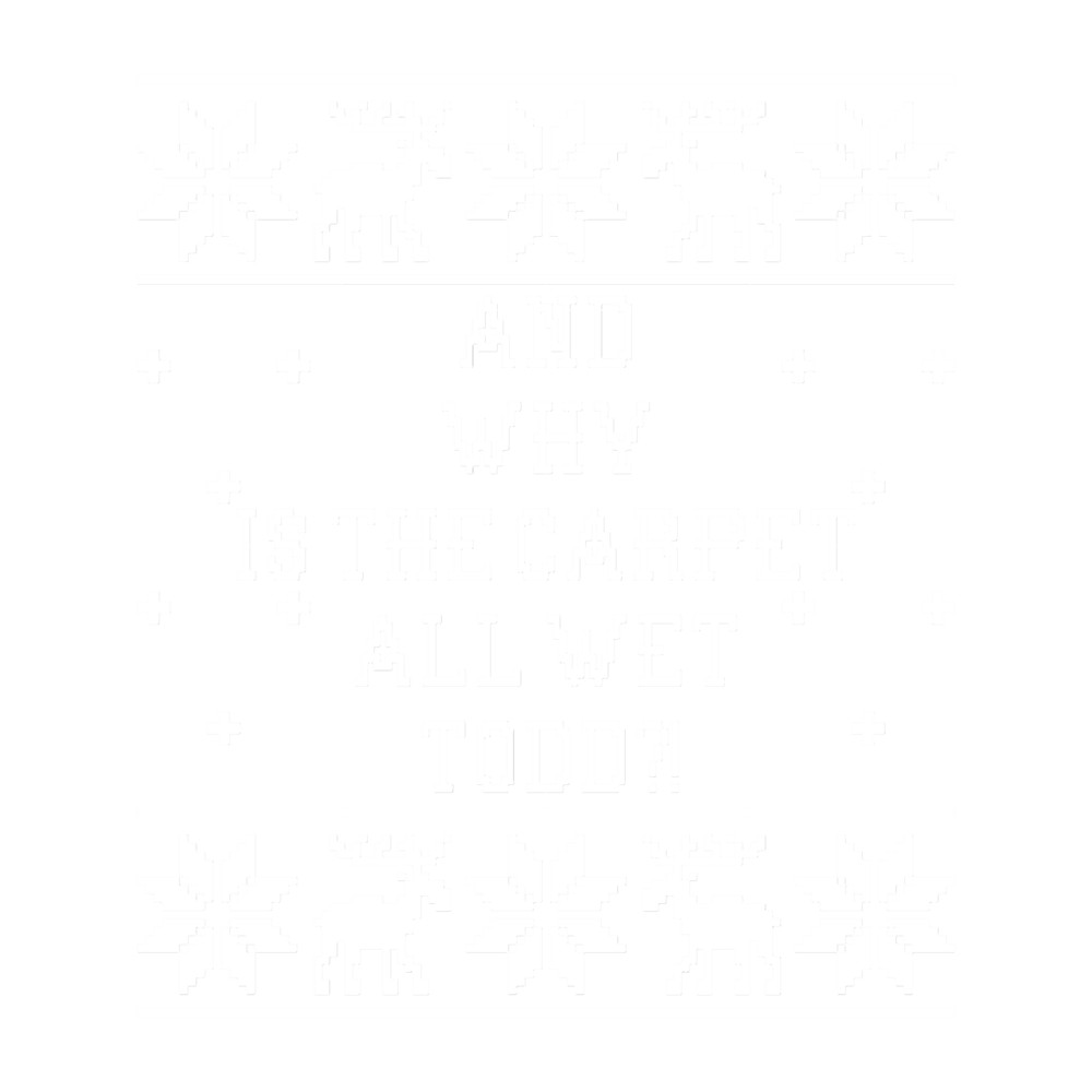 And Why Is The Carpet All Wet Todd!.png