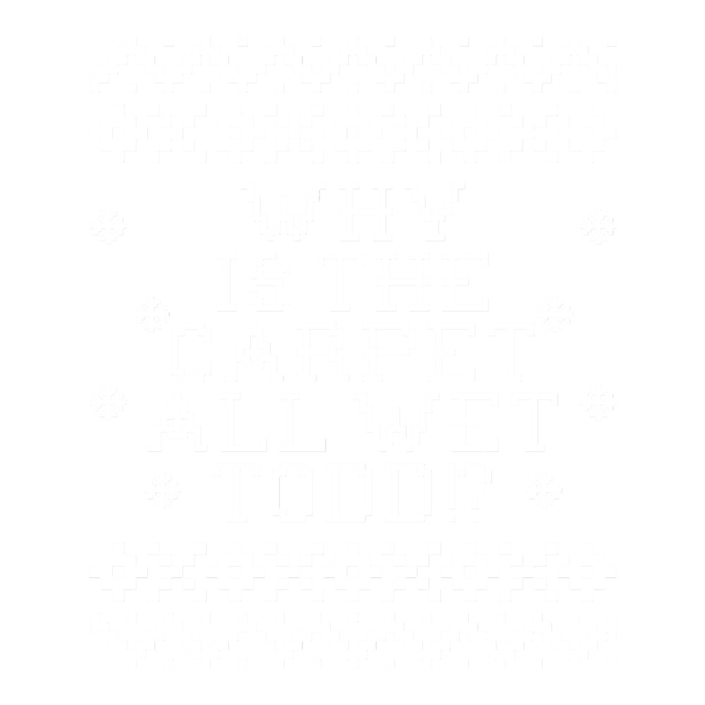 Christmas Vacation Quote - Why Is The Carpet All Wet Todd.png