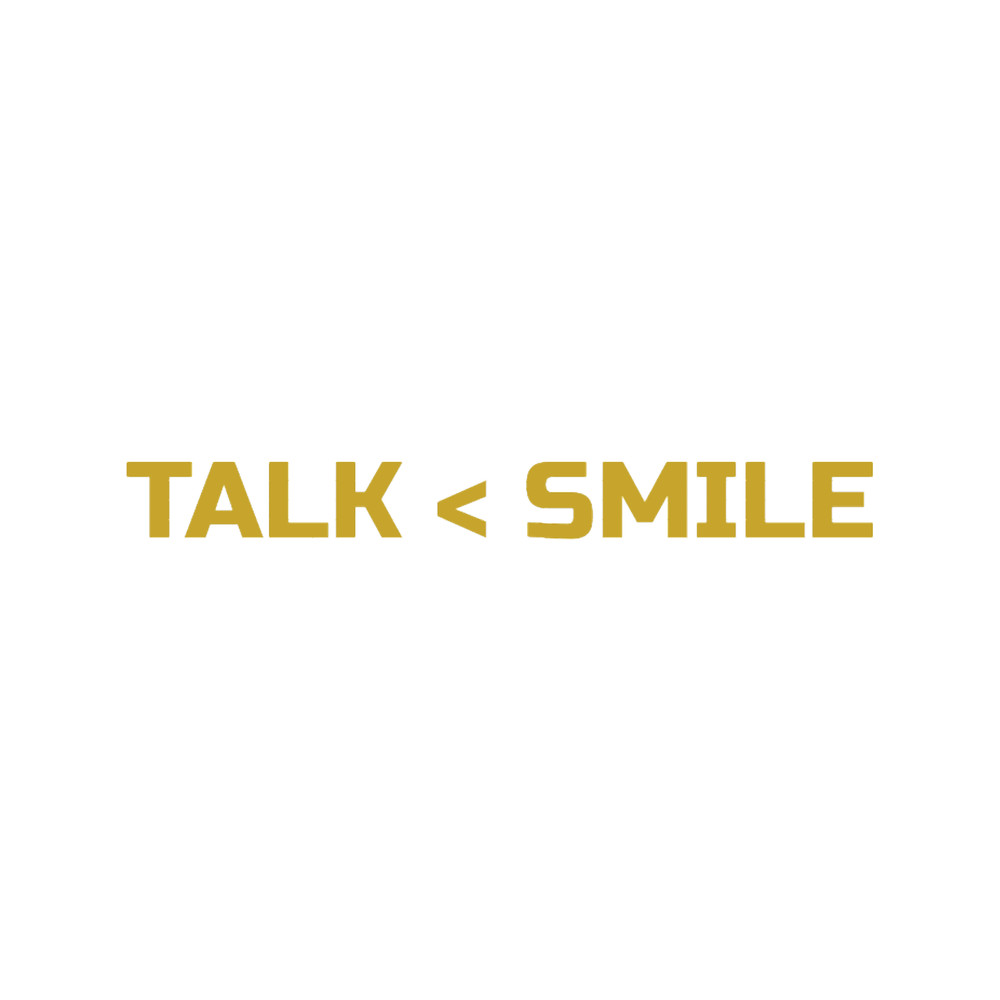 Talk Less Smile More.png