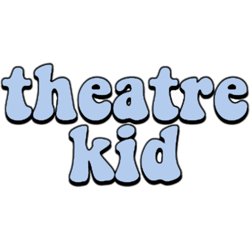 theatre kid
