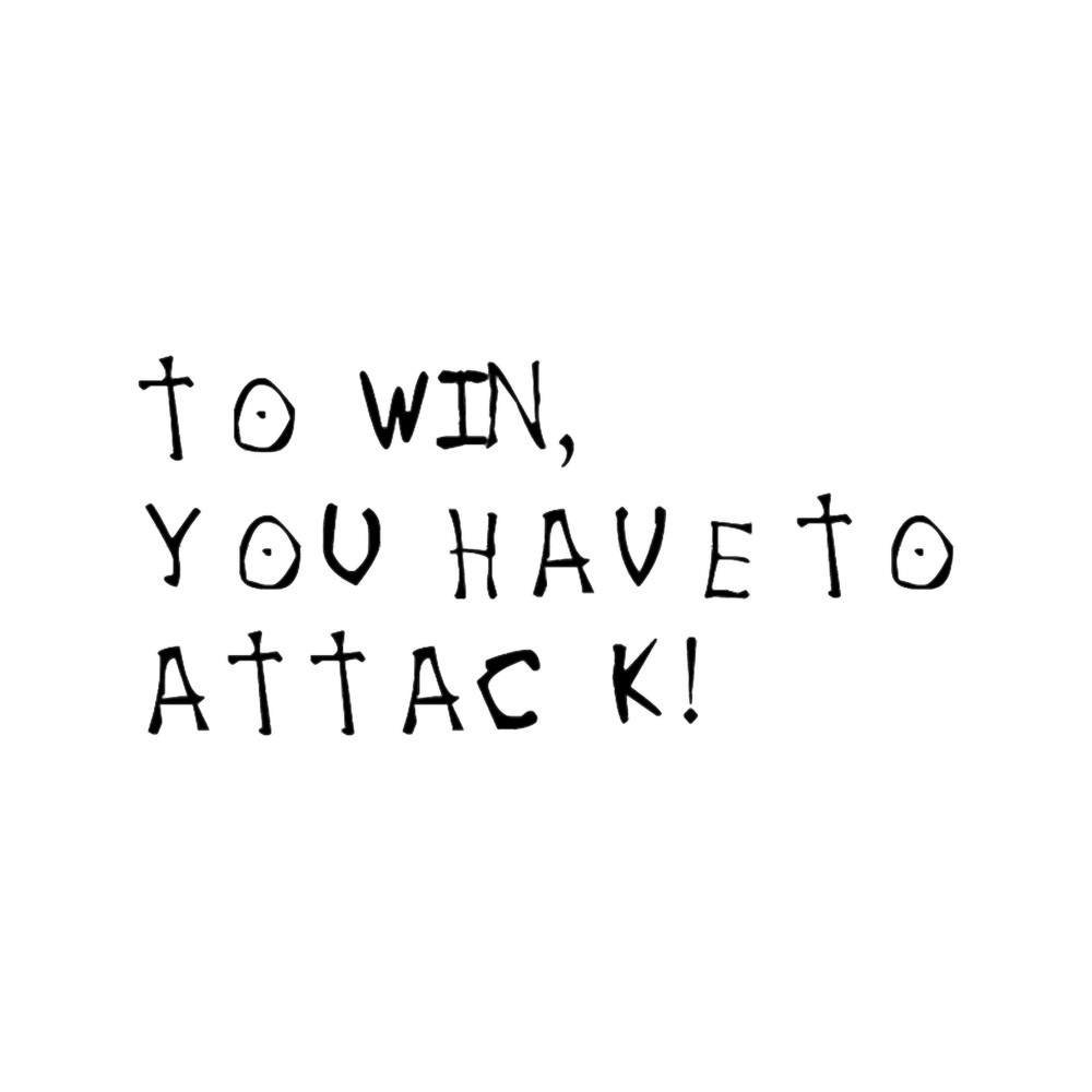 To win, you have to attack .png