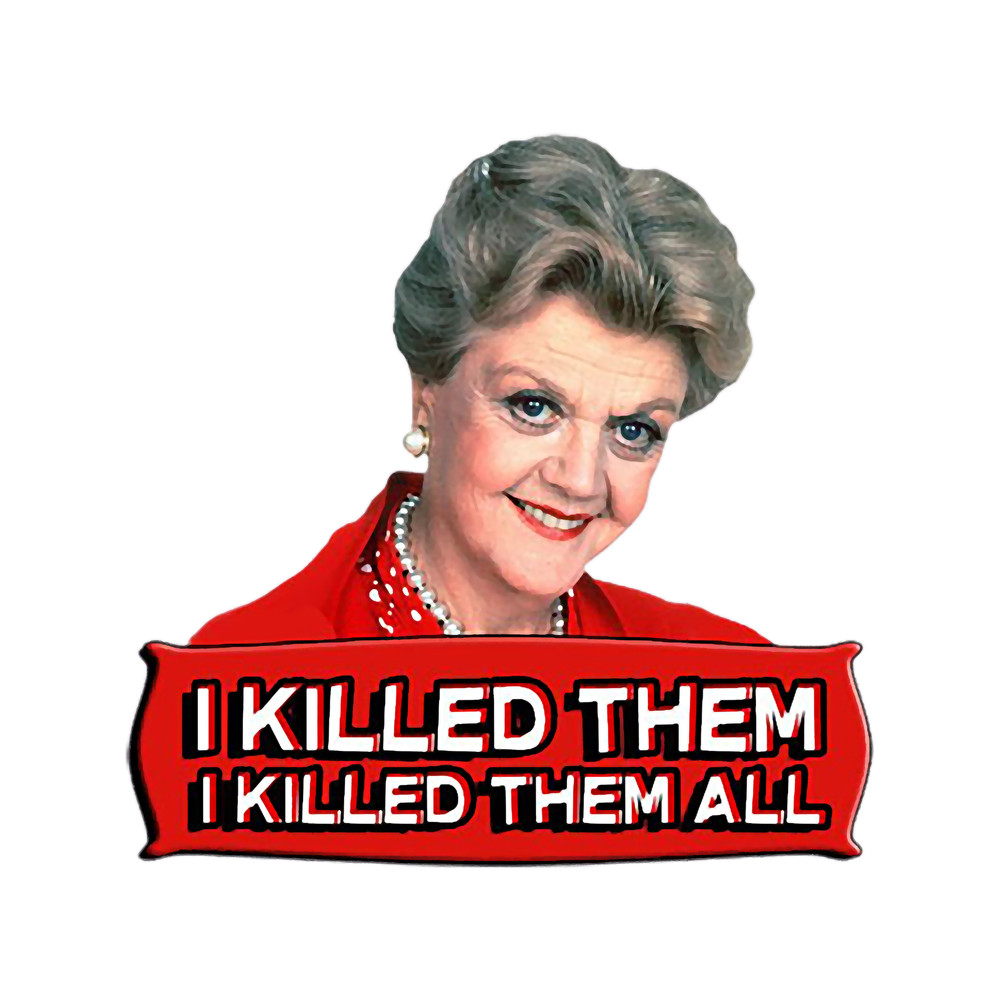 Angela Lansbury (Jessica Fletcher) Murder she wrote confession. I killed them all (1).png