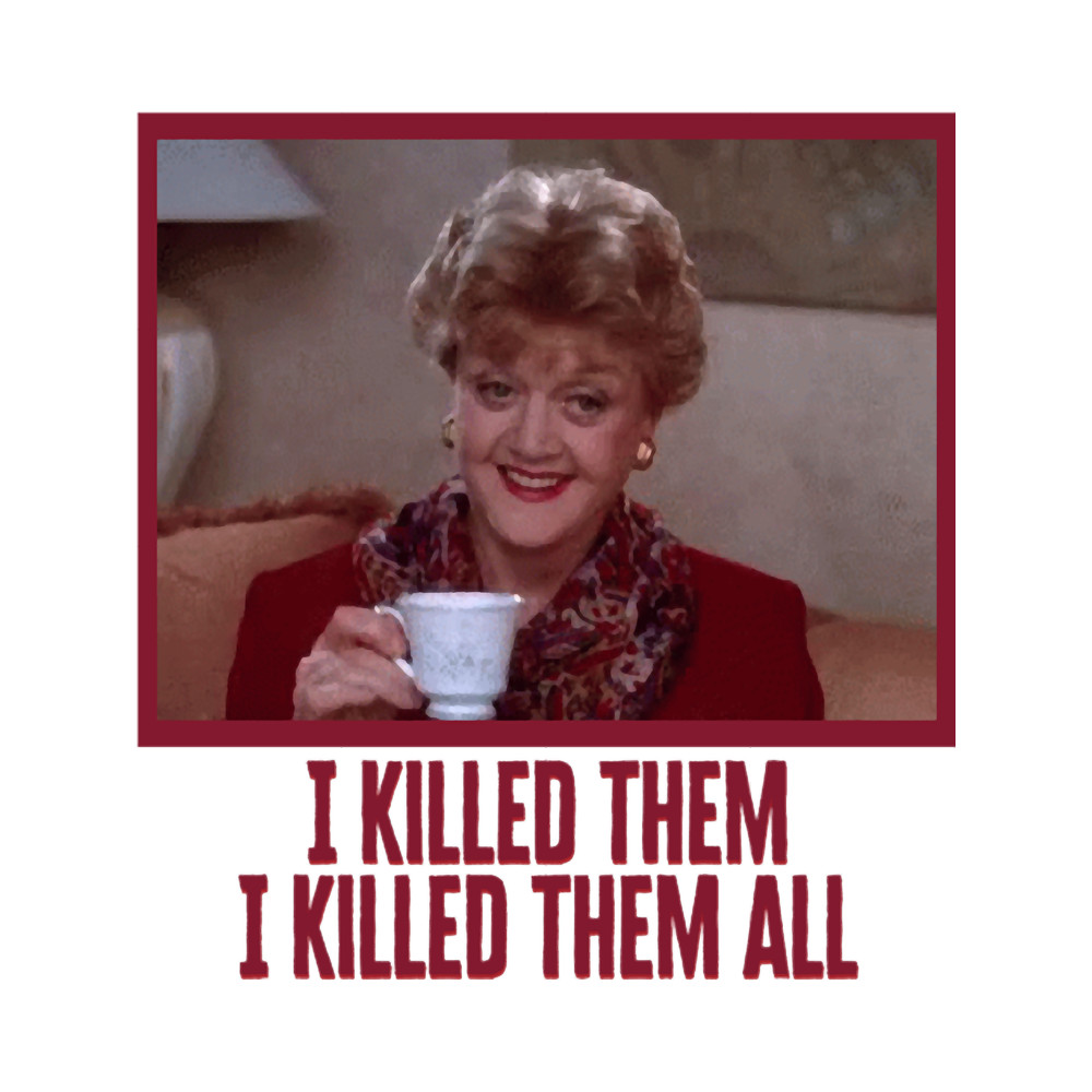 Murder She Wrote, I killed them, I killed them all.png