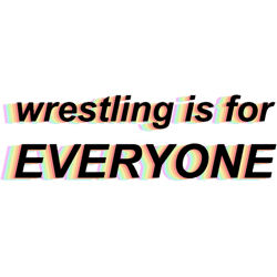 wrestling is for everyone