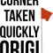 Corner Taken Quickly Origi.png