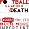 Football is a Matter of Life and Death..png
