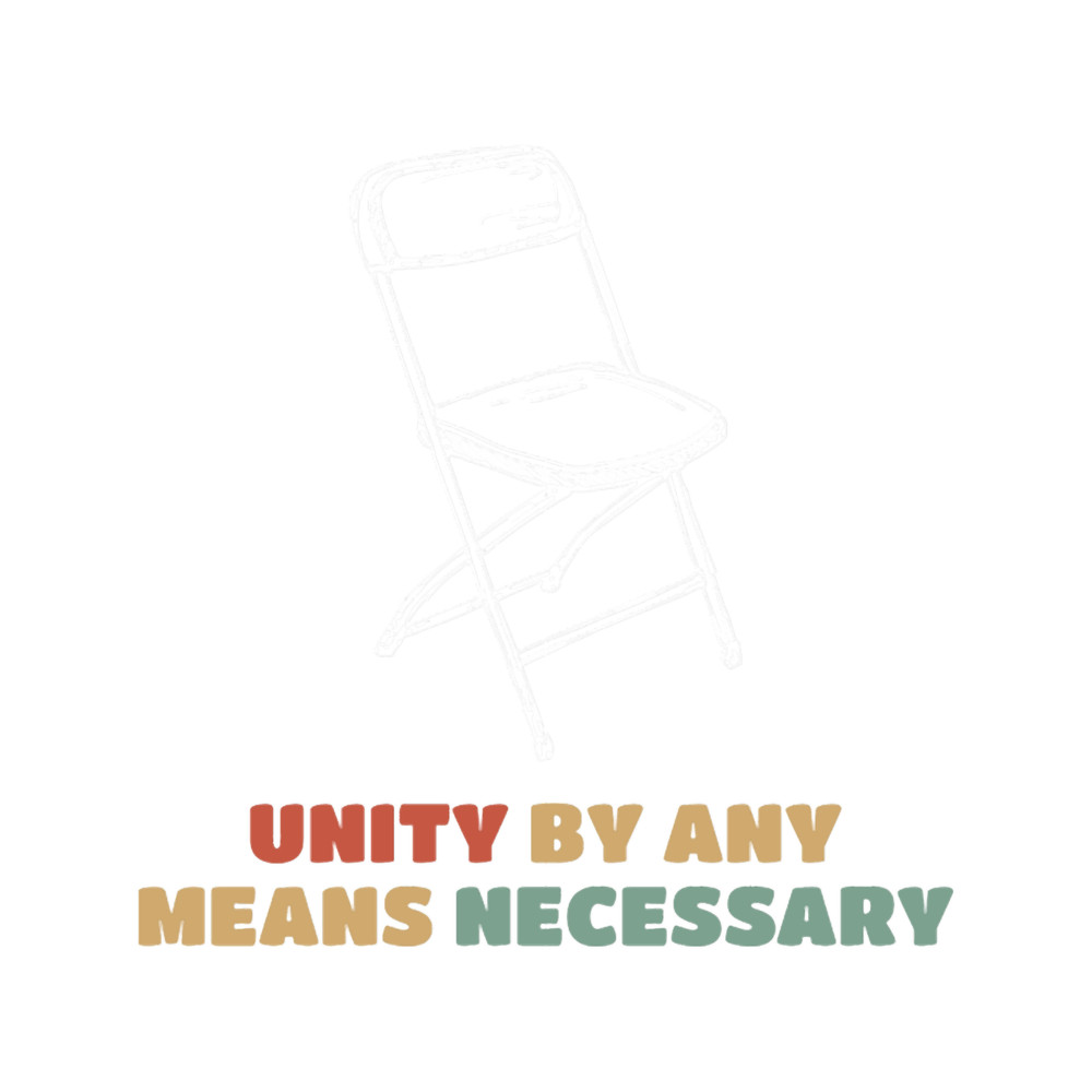Folding Chair - Unity By Any Means Necessary.png