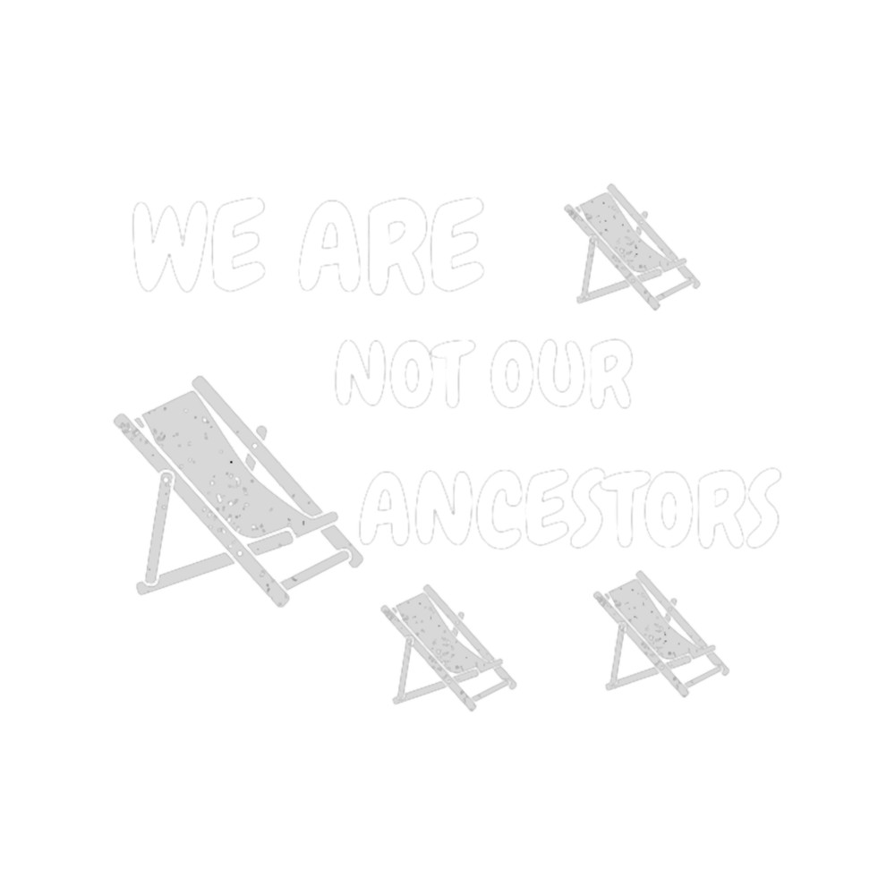 White Folding Chair Folding Chair Club We Are Not Our Ancestors .png