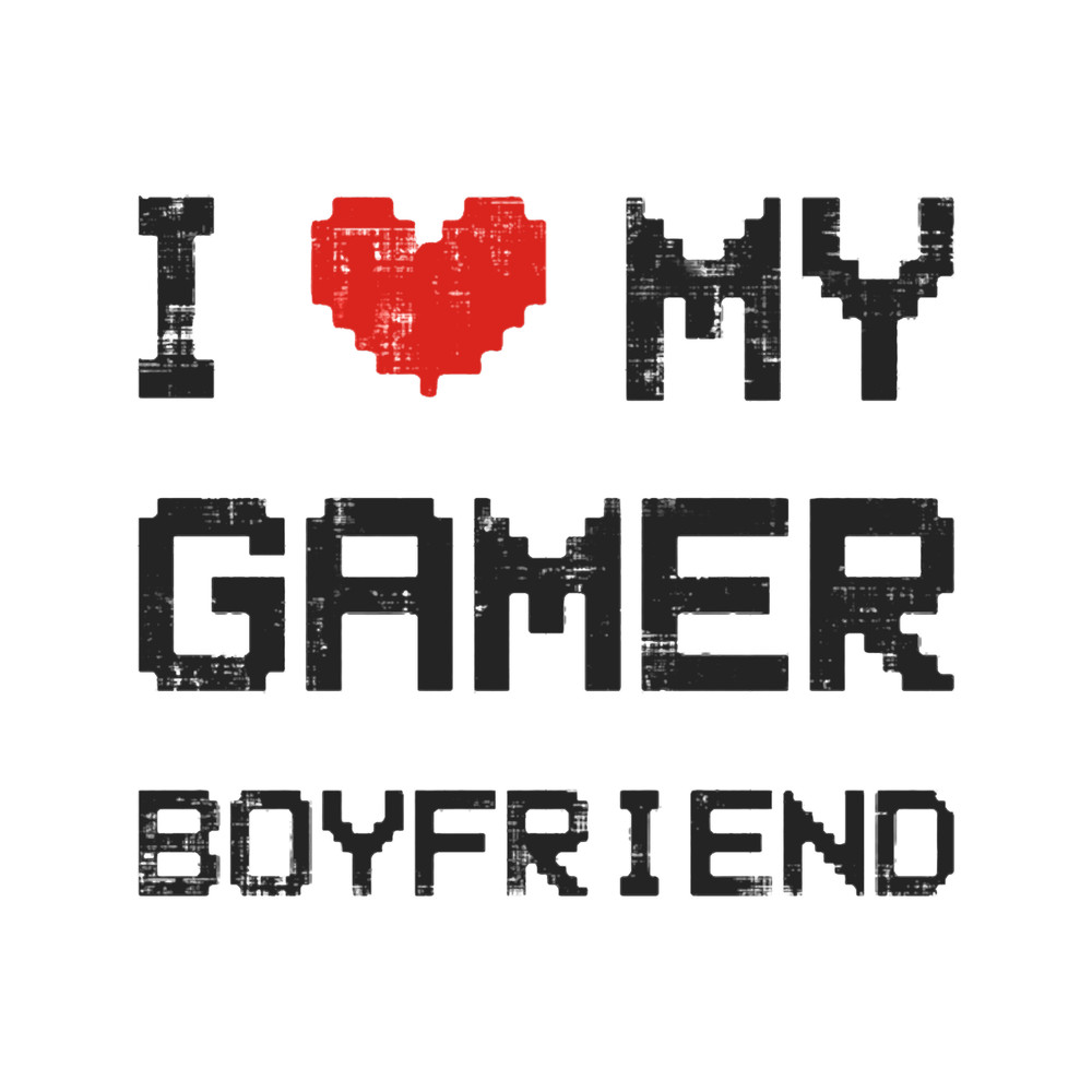 I Love My Gamer Boyfriend .png