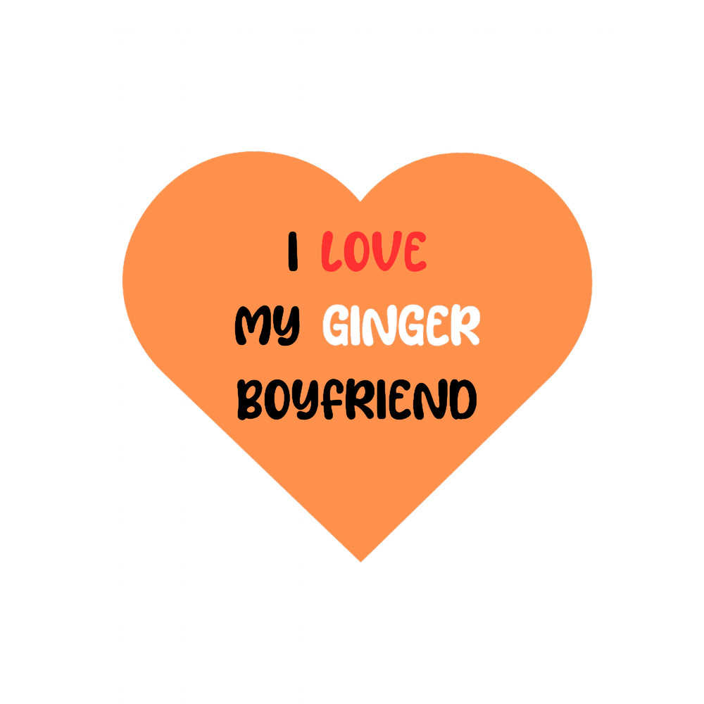 I Love My Ginger Boyfriend(1).png
