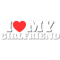I love my girlfriend Funny Design.png