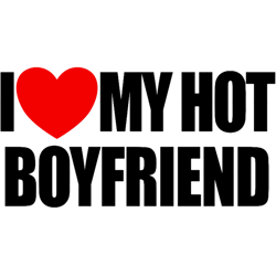 i love my hot boyfriend red heart i love my hot boyfriend gear
