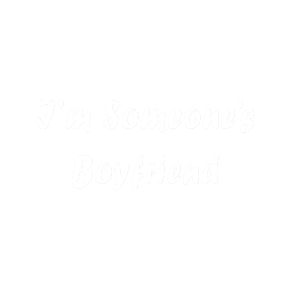 I_m someone_s boyfriend.png